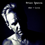 Brian Spence - WAR + LOVE '2021
