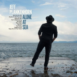 Jeff Plankenhorn - Alone At Sea '2023