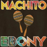 Machito - Ebony '2023