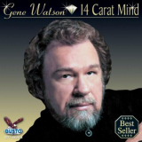 Gene Watson - 14 Carat Mind '2008