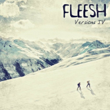 Fleesh - Versions IV '2023