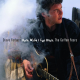 Steve Forbert - Rock While I Can Rock: The Geffen Recordings '2003