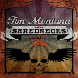 Tim Montana - Tim Montana and His Shrednecks '2012/2023