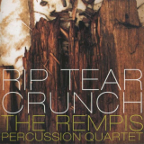 Rempis Percussion Quartet, The - Rip Tear Crunch '2006