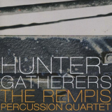 Rempis Percussion Quartet, The - Hunter-Gatherers '2007
