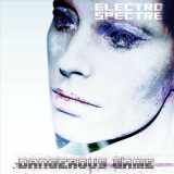 Electro Spectre - Dangerous Game (10th Anniversary Super Deluxe Remaster) '2022