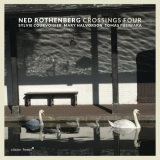 Ned Rothenberg - Crossings Four '2023