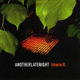 Howie B. - AnotherLateNight '2001