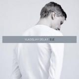 Vladislav Delay - Ele '1999