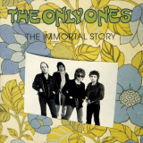 Only Ones, The - The Immortal Story '1991