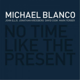 Michael Blanco - No Time Like the Present '2013