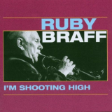 Ruby Braff - I'm Shooting High '2000