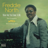 Freddie North - What Are You Doing To Me - The Complete A-Bet Recordings Plus '1995