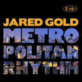 Jared Gold - Metropolitan Rhythm '2015