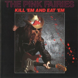 Pink Fairies - Kill 'Em & Eat 'Em '1987
