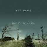 Pines, The - Sparrows In The Bell '2007