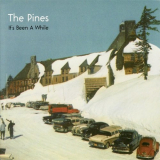 Pines, The - It's Been A While '2007