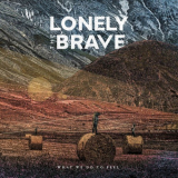 Lonely The Brave - What We Do To Feel '2023