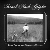 Israel Nash Gripka - Barn Doors and Concrete Floors '2011