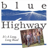 Blue Highway - It's a Long Long Road '1995