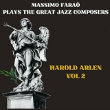Massimo FaraÃ² - Massimo FaraÃ² Plays the Great Jazz Composers: Harold Arlen Vol. 2 '2023