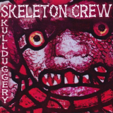Skeleton Crew - Skullduggery '2014 / 2023