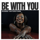 Shanna Waterstown - Be with You '2023