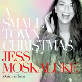 Jess Moskaluke - A Small Town Christmas (Deluxe Edition) '2018/2023