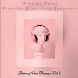 Massimo FaraÃ² - Massimo FaraÃ² plays The Great Jazz Composers - Jimmy Van Heusen, Vol. 2 '2023