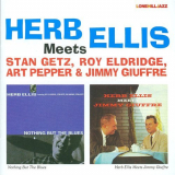 Herb Ellis - Herb Ellis Meets Stan Getz, Roy Eldridge, Art Pepper & Jimmy Giuffre '2009