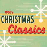 VA. - 1960s Christmas Classics: Holiday Oldies '2023