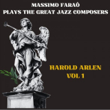 Massimo FaraÃ² - Massimo FaraÃ² Plays the Great Jazz Composers - Harold Arlen, Vol. 1 '2023