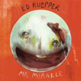 Ed Kuepper - Mr Mirakle '2023