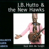 J.B. Hutto - Rock with Me Tonight '1983/1999