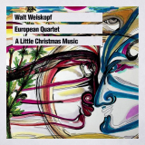 Walt Weiskopf - European Quartet: A Little Christmas Music '2023