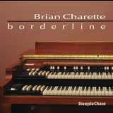 Brian Charette - Borderline '2013