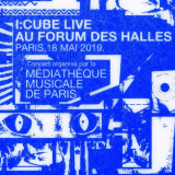 I:Cube - Live au Forum des Halles '2023