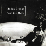 Hadda Brooks - Time Was When '1996