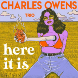 Charles Owens Trio - Here It Is '2023