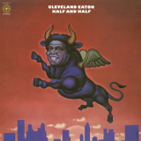 Cleveland Eaton - Half And Half '1973
