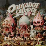 Polkadot Cadaver - Echoes Across The Hellscape '2023