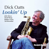 Dick Oatts - Lookin' Up '2012