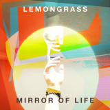 Lemongrass - Mirror Of Life '2024
