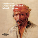 Martin Jones - Piano Music of Oscar FernÃ¢ndez '2024