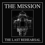 Mission, The - The Last Rehearsal '2023