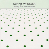 Kenny Wheeler - Song for Someone '2004