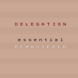 Delegation - Delegation ESSENTIAL (Remastered) '2022