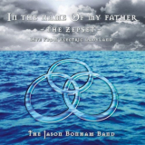 Jason Bonham Band, The - In The Name Of My Father: The Zepset - Live From Electric Ladyland '1997