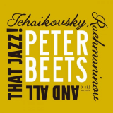 Peter Beets - Tchaikovsky, Rachmaninov and All That Jazz! '2024