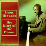 Eddie Heywood - The King of the Piano [Remastered] '2020